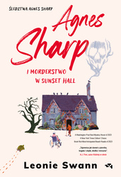 Zapowiedź: Agnes Sharp i morderstwo w Sunset Hall. Leonie Swann