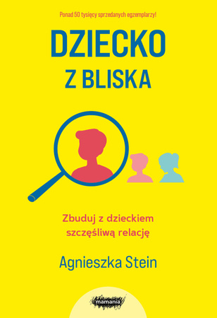 Dziecko z bliska. Wyd. 3  Agnieszka Stein