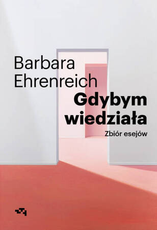 EBOOK: Gdybym wiedziała. Zbiór esejów. Barbara Ehrenreich