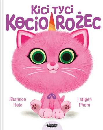 Kici tyci Kociorożec. Shannon Hale