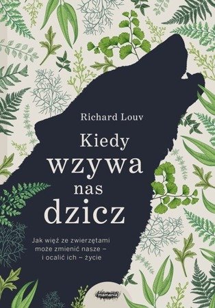 Kiedy wzywa nas dzicz. Richard Louv