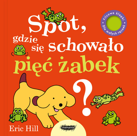 Spot, gdzie się schowało pięć żabek? Eric Hill