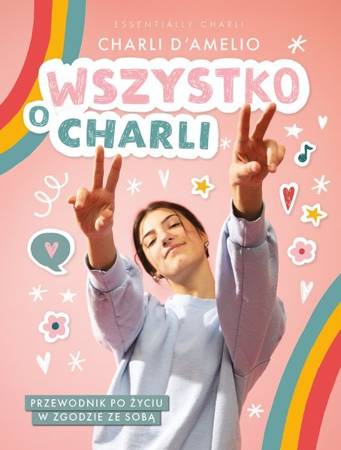 Wszystko o Charli. Przewodnik po życiu w zgodzie ze sobą. Charli D'Amelio