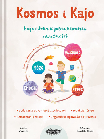 Zapowiedź: Kosmos i Kajo. Kajo i Joka w poszukiwaniu uważności. Jowita Wowczak, Katarzyna Kowalska-Bębas